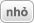 nhỏ