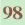 98
