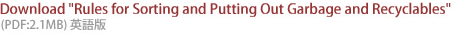 Download "Rules for Sorting and Putting Out Garbage and Recyclables"