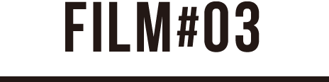 FILM#03