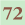 72