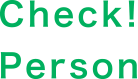Check! Person